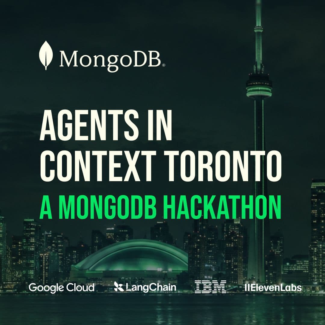 Agents in Context Toronto: a MongoDB Hackathon – AI hackathon in Toronto, Canada